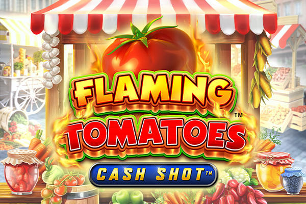 Flaming Tomatoes Cash Shot