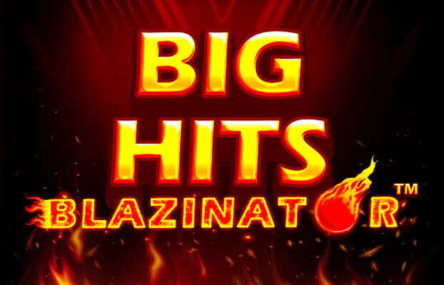 Big Hits Blazinator