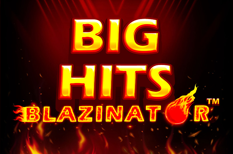 Big Hits Blazinator