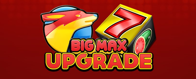 Big Max Upgrade