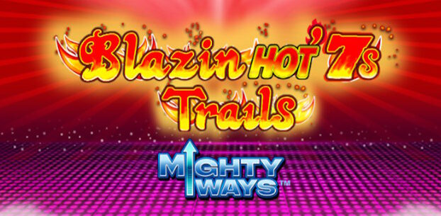 Blazin Hot 7’s Trail Mighty Ways