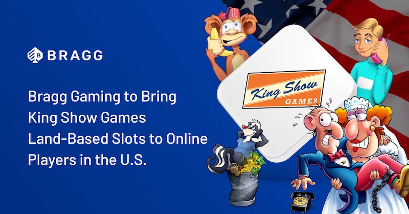 Bragg Gaming to Bring King Show Games Land-Based Slots to Online Players in the U.S.