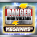 Danger High Voltage Megapays